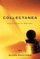 Collectanea: A Collection of Writings by Allen Shoffner 1456722166 Book Cover