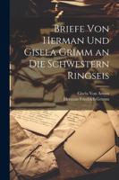 Briefe Von Herman Und Gisela Grimm an Die Schwestern Ringseis 0274122758 Book Cover