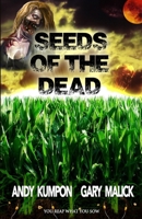 Seeds of the Dead: Genetically Modified Zombies! 1393109101 Book Cover