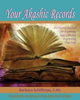 Your Akashic Records: A Coloring Journal for Exploring Your Life and Expressing Your Soul 1533140839 Book Cover