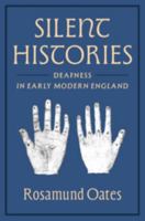 Silent Histories: Deafness in Early Modern England 1009781448 Book Cover