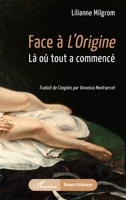 Face à L’Origine: Là où tout a commencé (Romans Historiques) (French Edition) 233663970X Book Cover