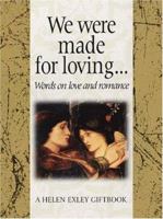 We Were Made for Loving 1861871546 Book Cover