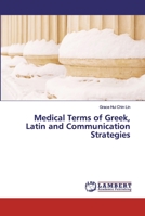 Medical Terms of Greek, Latin and Communication Strategies 620031652X Book Cover