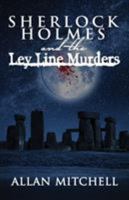 Sherlock Holmes and the Ley Line Murders 1787051307 Book Cover