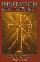 Invitation to the New Testament: A Catholic Approach to the Christian Scriptures 0879462698 Book Cover