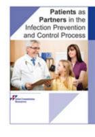 Patients as Partners in the Infection Prevention and Control Process 1599403196 Book Cover