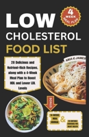 Low Cholesterol Food List: 28 Delicious and Nutrient-Rich Recipes, along with a 4-Week Meal Plan to Boost HDL and Lower LDL Levels B0CQ5NL513 Book Cover