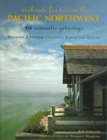 Weekends for Two in the Pacific Northwest: 50 Romantic Getaways 0811835324 Book Cover