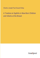 A Treatise on Syphilis in New-Born Children and Infants at the Breast 3382323605 Book Cover