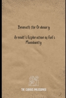 Beneath the Ordinary: Arendt's Exploration of Evil's Mundanity B0CLZ1LYSR Book Cover