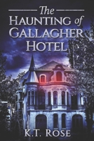 The Haunting of Gallagher Hotel: A Paranormal Horror Novel B08MTRC2C3 Book Cover