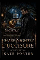 Chase Nightly, L'Uccisore 1489514813 Book Cover