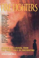 Fire Fighters: Stories of Survival from the Front Lines of Firefighting (Adrenaline) 1560254025 Book Cover