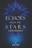 Echoes From The Stars: A 1970s Encounter B0G7ZL4FGC Book Cover