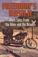 Freedom's Rush II: More Tales from the Biker and the Beast 1936449889 Book Cover