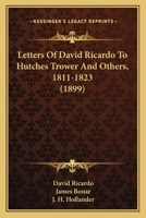 Letters Of David Ricardo To Hutches Trower And Others - 1811-1823 3741197564 Book Cover