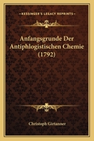 Anfangsgr�nde Der Antiphlogistischen Chemie 3744721272 Book Cover