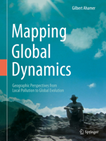 Mapping Global Dynamics: Geographic Perspectives from Local Pollution to Global Evolution 3319517023 Book Cover