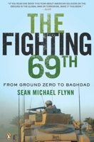 The Fighting 69th: The Remarkable Journey of Gotham's Weekend Warriors from Ground Zero to Baghdad 0670018430 Book Cover
