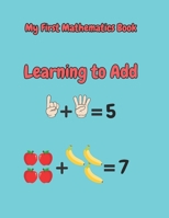 My First Mathematics Book: Learning to Add B0DZ2VD993 Book Cover