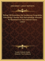 Bidrag Till Kannedom Om Insekternas Geografiska Utbredning I Norden Med Hufvudsakligt Afseende Pa Skandinaviens Och Finlands Fauna (1853) 1162306416 Book Cover