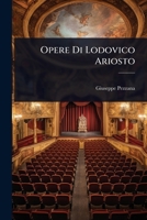 Opere Di Lodovico Ariosto (Italian Edition) 1023731320 Book Cover