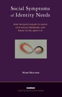 Social Symptoms of Identity Needs: Why We Have Failed to Solve Our Social Problems, and What to Do about It 1855756544 Book Cover