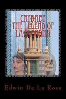 Crybaby The Legend of La Llorona 1491291664 Book Cover