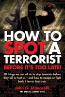 How to Spot A Terrorst Before It's Too Late 0997601507 Book Cover