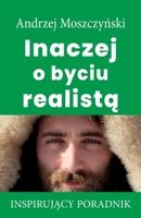 Inaczej o byciu realistą 8365873087 Book Cover