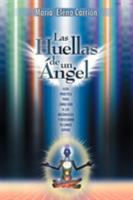 Las Huellas de Un Angel: Guia Practica Para Canalizar a Los Arcangeles y Descubrir Tu Linaje Divino 1452548455 Book Cover