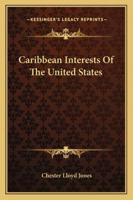 Caribbean Interests of the United States... 1163293091 Book Cover