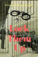 Lock Them Up: Personal Political Journal 1546375317 Book Cover