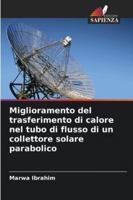 Miglioramento del trasferimento di calore nel tubo di flusso di un collettore solare parabolico 620930771X Book Cover