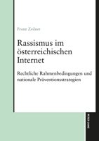 Rassismus im österreichischen Internet: Rechtliche Rahmenbedingungen und nationale Präventionsstrategien (German Edition) 3631938527 Book Cover