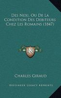 Des Nexi Ou de La Condition Des Da(c)Biteurs Chez Les Romains 2013720874 Book Cover