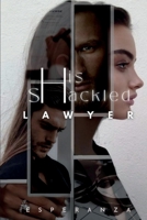 His Shackled Lawyer B09NSJ6WLN Book Cover