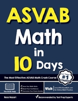 ASVAB Math in 10 Days: The Most Effective ASVAB Math Crash Course 1646122607 Book Cover