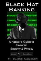 Black Hat Banking: A Hacker's Guide to Financial Security & Privacy 1979800553 Book Cover