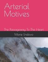 Arterial Motives: The Passageway To The Heart B0C2SK61WW Book Cover