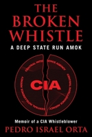 The Broken Whistle: A Deep State Run Amok B0CFSYG4CK Book Cover