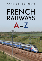 French Railways: A-Z 1445690977 Book Cover