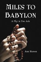 Miles to Babylon: A Play in Two Acts 0786459190 Book Cover