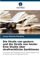 Die Strafe von gestern und die Strafe von heute: Eine Studie über strafrechtliche Sanktionen 6207295749 Book Cover