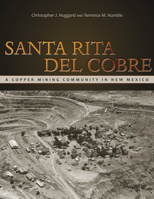 Santa Rita del Cobre: A Copper Mining Community in New Mexico 1607321521 Book Cover