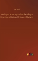 Michigan State Agricultural Collegue Experimen Station, Division of Botany 3752325054 Book Cover