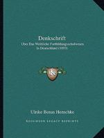 Denkschrift: Uber Das Weibliche Fortbildungsschulwesen in Deutschland (1893) 1141094940 Book Cover