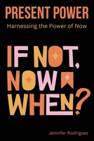 Present Power: Harnessing the Power of Now B0CDN5VWTK Book Cover