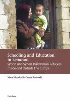 Schooling and Education in Lebanon: Syrian and Syrian Palestinian Refugees Inside and Outside the Camps 3034323816 Book Cover